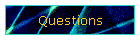 Questions