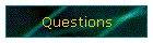 Questions