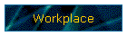 Workplace